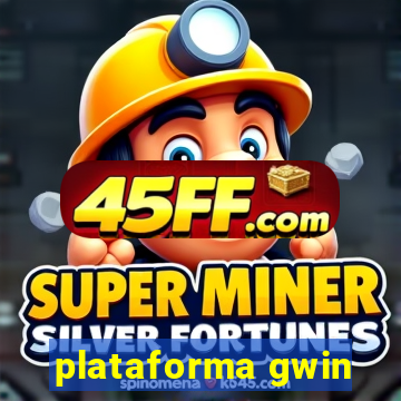 plataforma gwin